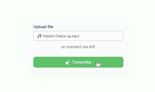 An upload panel holding a patient check-up MP3, offering to connect via API instead, over a Transcribe button