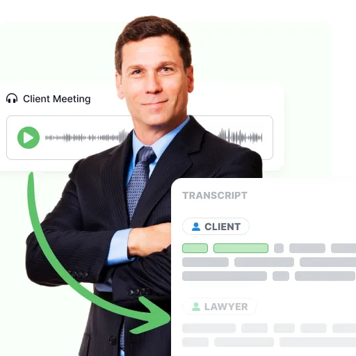 A lawyer with his arms folded, between a client meeting recording and the transcript it becomes, its turns labelled client and lawyer